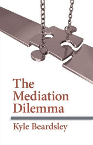 Title: The Mediation Dilemma, Author: Kyle Beardsley