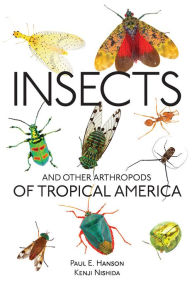 Title: Insects and Other Arthropods of Tropical America, Author: Paul E. Hanson