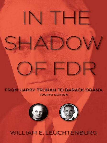 In the Shadow of FDR: From Harry Truman to Barack Obama