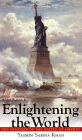 Enlightening the World: The Creation of the Statue of Liberty