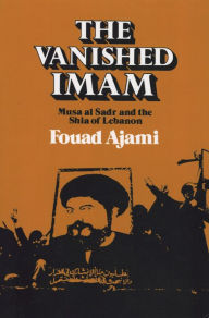 Title: The Vanished Imam: Musa al Sadr and the Shia of Lebanon, Author: Fouad Ajami