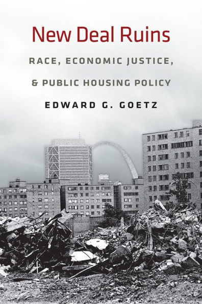 New Deal Ruins: Race, Economic Justice, and Public Housing Policy