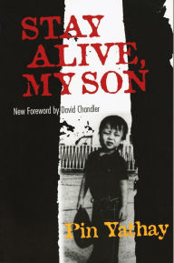 Title: Stay Alive, My Son, Author: Pin Yathay
