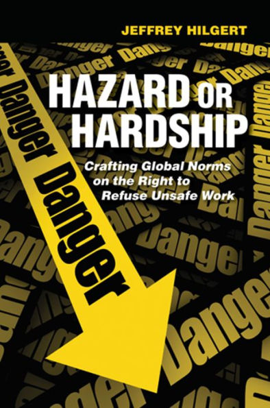 Hazard or Hardship: Crafting Global Norms on the Right to Refuse Unsafe Work