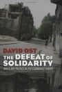 Defeat of Solidarity: Anger and Politics in Postcommunist Europe
