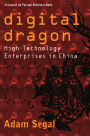 Digital Dragon: High-Technology Enterprises in China