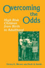 Overcoming the Odds: High Risk Children from Birth to Adulthood / Edition 1