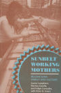 Sunbelt Working Mothers: Reconciling Family and Factory / Edition 1