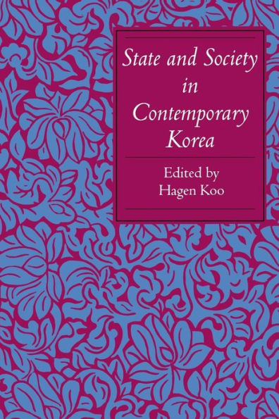 State and Society in Contemporary Korea / Edition 1
