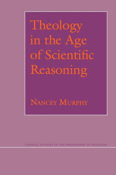 Theology in the Age of Scientific Reasoning / Edition 1