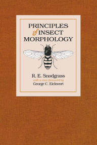 Title: Principles of Insect Morphology / Edition 1, Author: R. E. Snodgrass