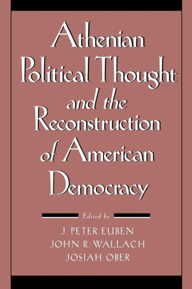 Athenian Political Thought and the Reconstitution of American Democracy / Edition 1