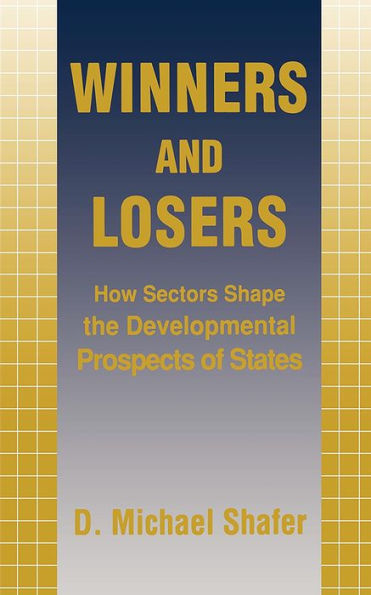 Winners and Losers: How Sectors Shape the Developmental Prospects of States / Edition 1