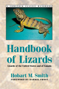 Title: Handbook of Lizards: Lizards of the United States and of Canada, Author: Hobart Smith