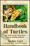 Title: Handbook of Turtles: The Turtles of the United States, Canada, and Baja California, Author: Archie Carr