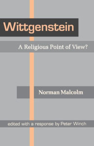 Title: Wittgenstein: A Religious Point of View? / Edition 1, Author: Norman Malcolm