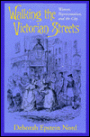 Walking the Victorian Streets: Women, Representation, and the City