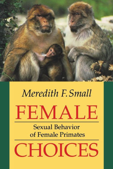 Female Choices: Sexual Behavior of Female Primates / Edition 1