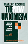 Title: The New Unionism: Employee Involvement in the Changing Corporation with a New Introduction / Edition 1, Author: Charles C. Heckscher
