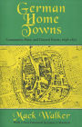 German Home Towns: Community, State, and General Estate, 1648-1871 / Edition 1