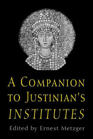 Title: A Companion to Justinian's 
