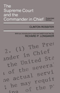 Title: The Supreme Court and the Commander in Chief, Author: Clinton Rossiter