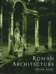 Title: Roman Architecture / Edition 1, Author: Frank Sear