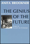The Genius of the Future: Diderot, Stendhal, Baudelaire, Zola, the Brothers Goncourt, Huysmans