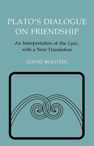 Title: Plato's Dialogue on Friendship: An Interpretation of the 