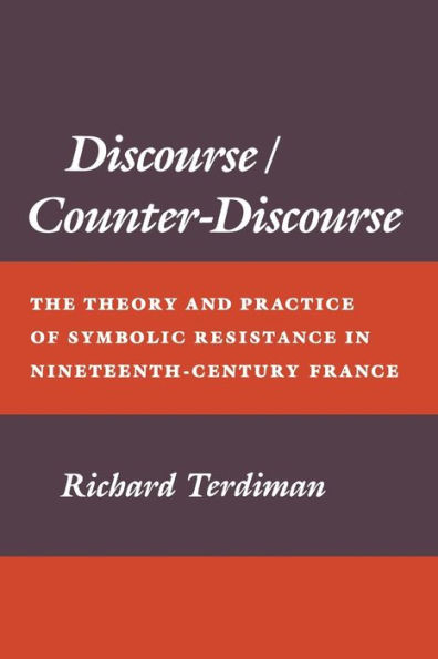 Discourse/Counter-Discourse: The Theory and Practice of Symbolic Resistance in Nineteenth-Century France