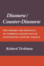 Discourse/Counter-Discourse: The Theory and Practice of Symbolic Resistance in Nineteenth-Century France