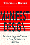 Manifest Design: Anxious Aggrandizement in Late Jacksonian America