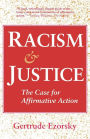 Racism and Justice: The Case for Affirmative Action / Edition 1