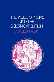 Title: The Peace of Nicias and the Sicilian Expedition, Author: Donald Kagan