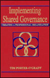 Implementing Shared Governance: Creating a Professional Organization