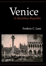 Title: Venice, A Maritime Republic / Edition 1, Author: Frederic Chapin Lane