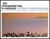 The Chesapeake Bay in Maryland: An Atlas of Natural Resources