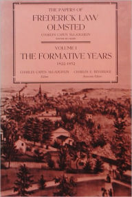 Title: The Papers of Frederick Law Olmsted: The Formative Years, 1822-1852, Author: Frederick Law Olmsted