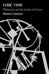 Title: Lyric Time: Dickinson and the Limits of Genre, Author: Sharon Cameron