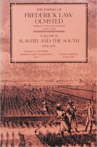 Title: The Papers of Frederick Law Olmsted: Slavery and the South, 1852-1857, Author: Frederick Law Olmsted