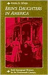 Title: Erin's Daughters in America: Irish Immigrant Women in the Nineteenth Century / Edition 1, Author: Hasia R. Diner