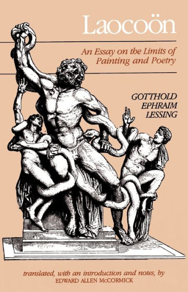 Laocoon: An Essay on the Limits of Painting and Poetry / Edition 1