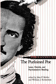 Title: The Purloined Poe: Lacan, Derrida, and Psychoanalytic Reading / Edition 1, Author: John P. Muller