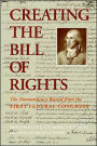 Creating the Bill of Rights: The Documentary Record from the First Federal Congress / Edition 1