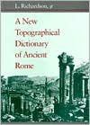 Title: A New Topographical Dictionary of Ancient Rome / Edition 1, Author: L. Richardson jr