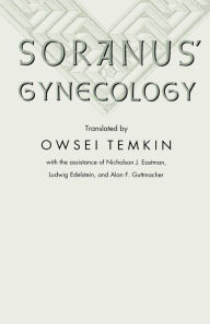 Title: Soranus' Gynecology / Edition 1, Author: Soranus
