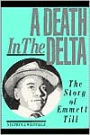 A Death in the Delta: The Story of Emmett Till / Edition 1