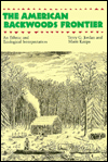 The American Backwoods Frontier: An Ethical and Ecological Interpretation