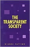 Title: The Transparent Society / Edition 1, Author: Gianni Vattimo