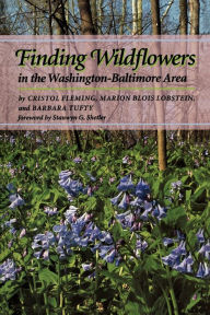 Title: Finding Wildflowers in the Washington-Baltimore Area, Author: Cristol Fleming